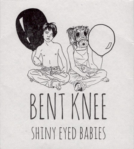 Shiny Eyed Babies by Bent Knee